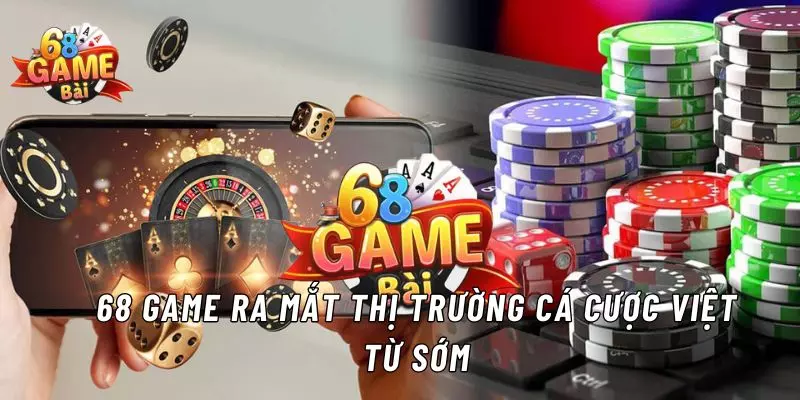 Lịch sử hình thành và phát triển của 68 game bài 