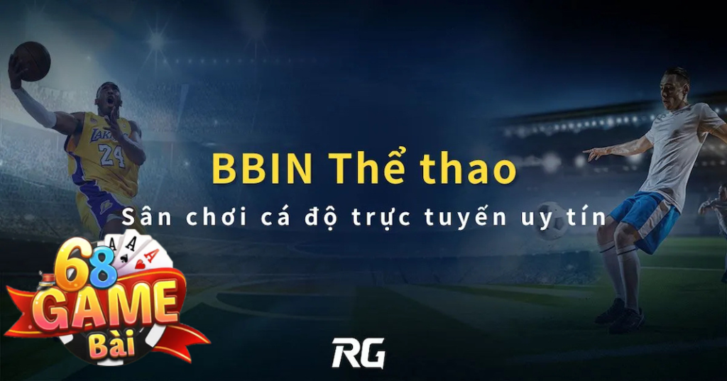 Loại hình đặt cược bet thủ nên trải nghiệm tại BBIN Sports 